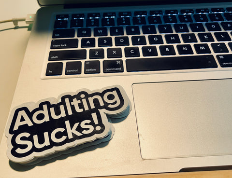 Adulting Sucks - sticker